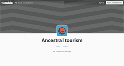 Desktop Screenshot of ancestraltourism.tumblr.com