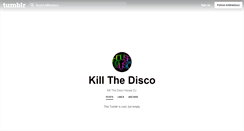 Desktop Screenshot of killthedisco.tumblr.com