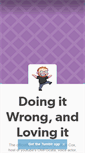 Mobile Screenshot of doingitwrongandlovingit.tumblr.com