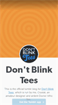 Mobile Screenshot of dontblinktees.tumblr.com