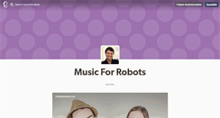 Desktop Screenshot of musicforrobots.tumblr.com