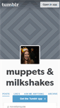 Mobile Screenshot of muppetsandmilkshakes.tumblr.com