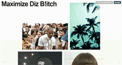 Desktop Screenshot of maximizedizbitch.tumblr.com