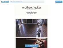 Tablet Screenshot of motherchucker.tumblr.com
