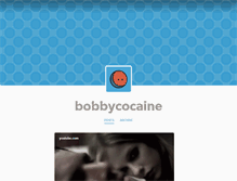 Tablet Screenshot of bobbycocaine.tumblr.com