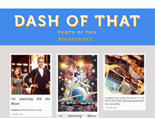 Tablet Screenshot of dashofthat.tumblr.com