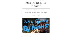 Desktop Screenshot of mikeygoingdown.tumblr.com
