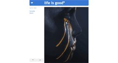 Desktop Screenshot of lifeisgood.tumblr.com