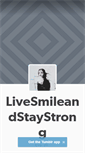 Mobile Screenshot of livesmileandstaystrong.tumblr.com