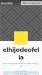 Mobile Screenshot of elhijodeofelia.tumblr.com