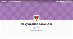 Desktop Screenshot of aboyandhiscomputer.tumblr.com