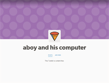 Tablet Screenshot of aboyandhiscomputer.tumblr.com