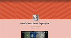 Desktop Screenshot of mobileuploadsproject.tumblr.com