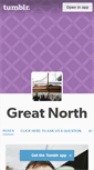 Mobile Screenshot of greatnorth.tumblr.com