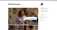 Desktop Screenshot of blurtitoutalready.tumblr.com