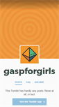 Mobile Screenshot of gaspforgirls.tumblr.com