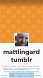 Mobile Screenshot of mattlingard.tumblr.com