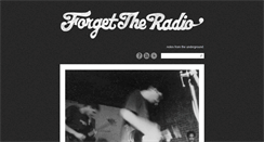 Desktop Screenshot of forgettheradio.tumblr.com