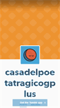 Mobile Screenshot of casadelpoetatragicogplus.tumblr.com