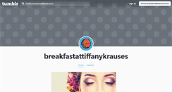 Desktop Screenshot of breakfastattiffanykrauses.tumblr.com