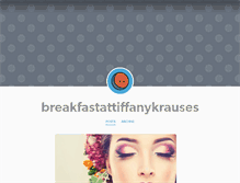 Tablet Screenshot of breakfastattiffanykrauses.tumblr.com