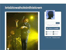 Tablet Screenshot of letsblowaholeinthistown.tumblr.com