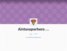 Tablet Screenshot of aintasuperhero.tumblr.com