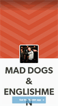 Mobile Screenshot of maddogsenglishmen.tumblr.com