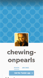 Mobile Screenshot of chewing-onpearls.tumblr.com