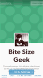 Mobile Screenshot of bitesizegeek.tumblr.com