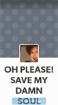 Mobile Screenshot of ohpleasesavemydamnsoul.tumblr.com