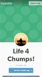 Mobile Screenshot of lifeis4chumps.tumblr.com