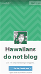 Mobile Screenshot of hawaiiansdonotblog.tumblr.com