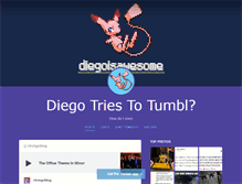 Tablet Screenshot of diegoisawesome.tumblr.com