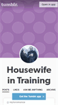 Mobile Screenshot of housewifeintraining.tumblr.com
