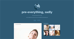 Desktop Screenshot of pre-everything.tumblr.com