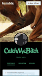 Mobile Screenshot of catch-me-bitch.tumblr.com