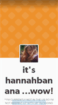 Mobile Screenshot of hannahbananawow.tumblr.com