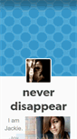 Mobile Screenshot of neverdisappear.tumblr.com