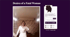 Desktop Screenshot of desiresofafatalwoman.tumblr.com