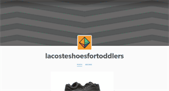 Desktop Screenshot of lacosteshoesfortoddlers.tumblr.com