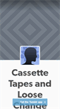 Mobile Screenshot of cassettetapesandloosechange.tumblr.com