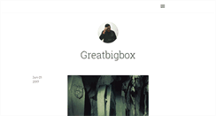 Desktop Screenshot of greatbigbox.tumblr.com