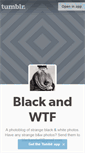 Mobile Screenshot of blackandwtf.tumblr.com