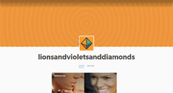 Desktop Screenshot of lionsandvioletsanddiamonds.tumblr.com