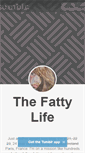 Mobile Screenshot of fattylife.tumblr.com