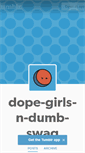 Mobile Screenshot of dope-girls-n-dumb-swag.tumblr.com