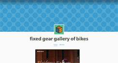 Desktop Screenshot of fixedgeargalleryofbikes.tumblr.com