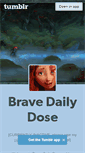 Mobile Screenshot of bravedailydose.tumblr.com