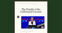 Desktop Screenshot of caffeinatedcoconut.tumblr.com